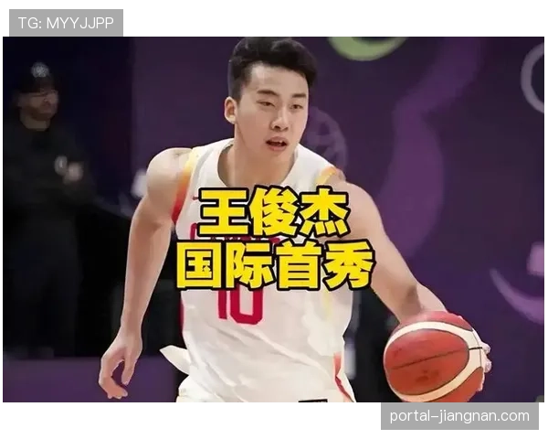 王俊杰两战数据对比 投篮选择与效率关联性分析